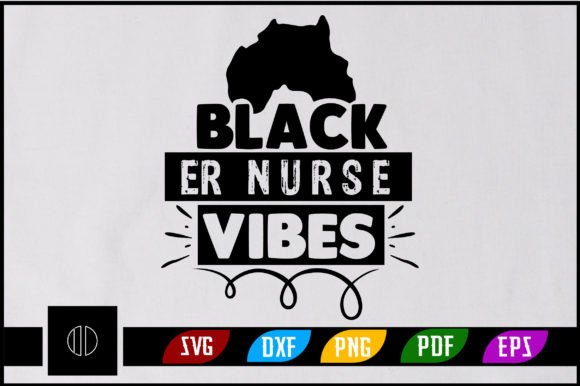 Black Er Nurse Vibes Svg Design: Graphics and Crafts