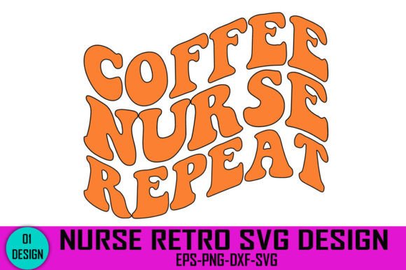 Coffee Nurse Repeat - Nurse Retro Svg De