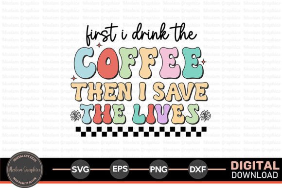 First I Drink Coffee then I Save - SVG
