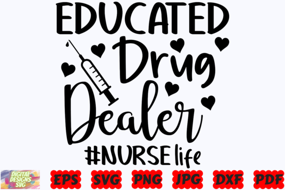 Graphics and Crafts: Educated Drug Dealer SVG Nurse Life SVG