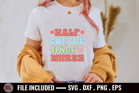 Half Coffee Half Nurse - Nurse Retro SVG
