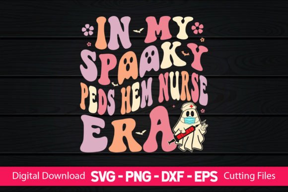 In My Spooky Peds Hem Nurse Era Graphics & Crafts