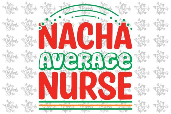 Nacha Average Nurse Taco Svg Graphics and Crafts