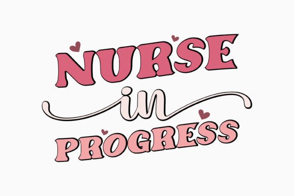 Nurse in Progress Retro Nurse Quotes SVG Graphics