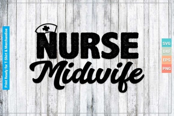 NURSE MIDWIFE SVG Printable Cricut Files: Graphics for Crafts