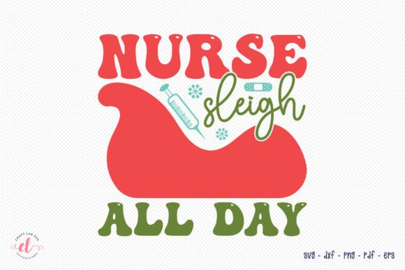 Nurse Sleigh All Day, Christmas SVG
