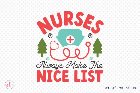Nurses Always Make the Nice List SVG: Graphics & Crafts