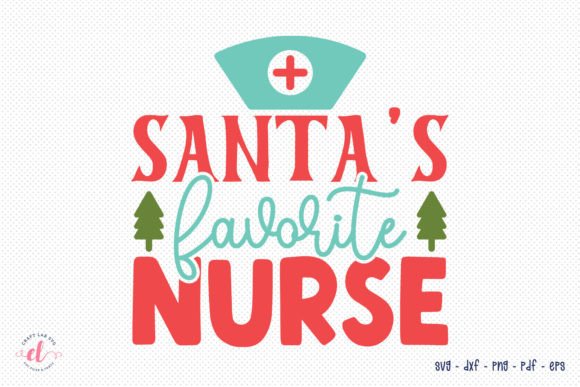 Santa’s Favourite Nurse - Christmas SVG