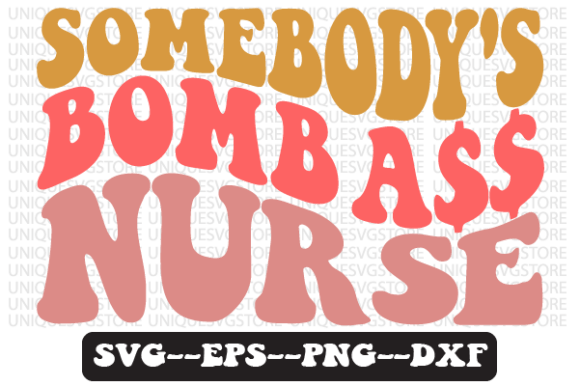 Somebody s Bomb Nurse Retro Svg Design: Graphics & Crafts
