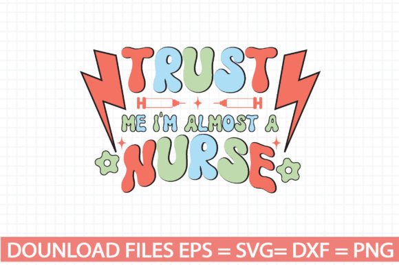 Trust Me I'm Almost a Nurse